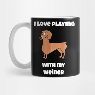 I Love Playing with my Weiner Dachshund Dog Lovers Mug